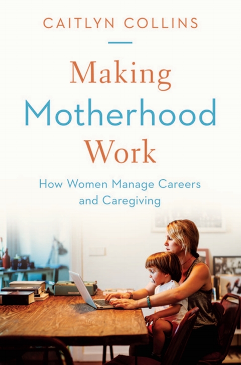 Cover image for book Making Motherhood Work