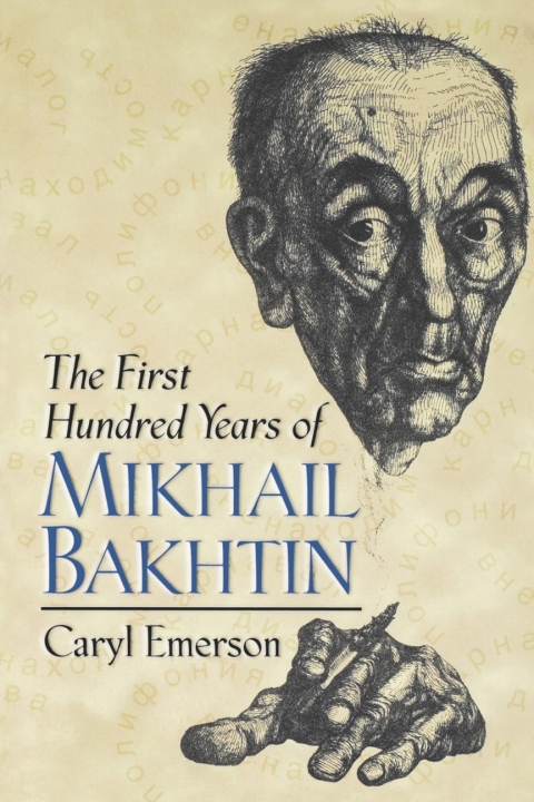 Cover image for book The First Hundred Years of Mikhail Bakhtin