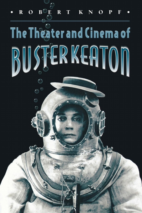 Cover image for book The Theater and Cinema of Buster Keaton