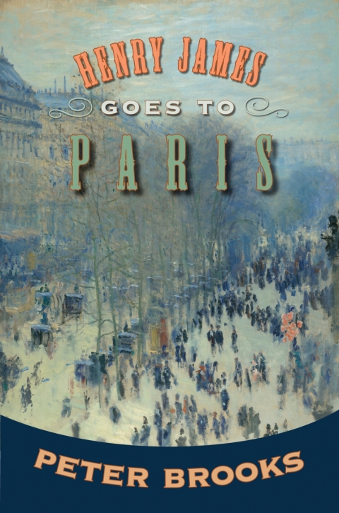 Cover image for book Henry James Goes to Paris
