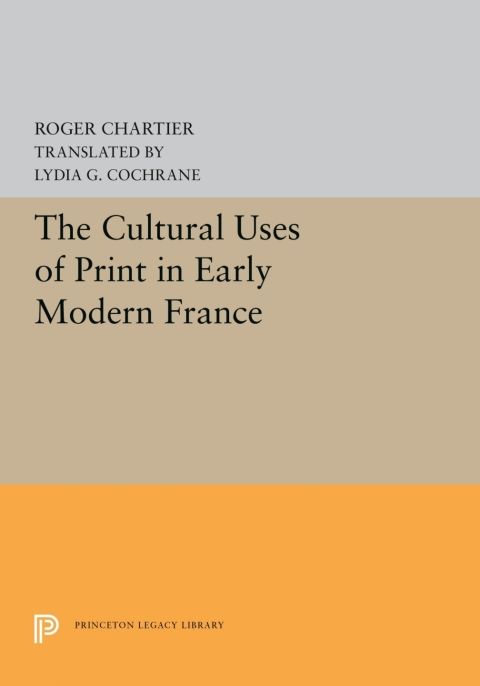 The Cultural Uses of Print in Early Modern France 