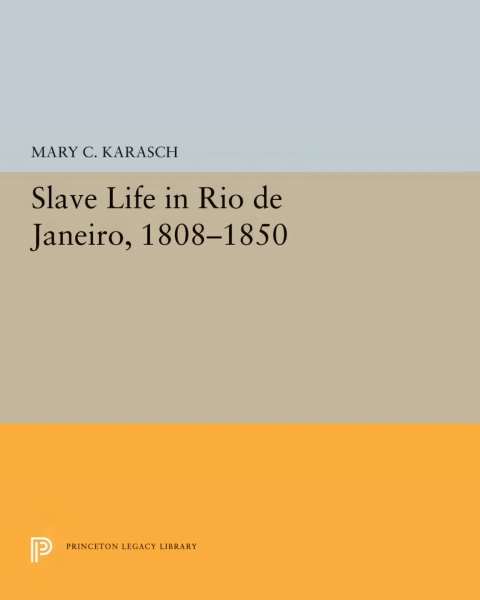 Cover image for book Slave Life in Rio de Janeiro, 1808-1850