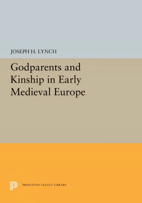 Cover image for book Godparents and Kinship in Early Medieval Europe