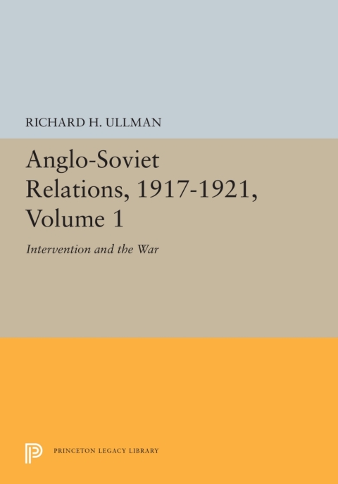 Cover image for book Anglo-Soviet Relations, 1917-1921, Volume 1