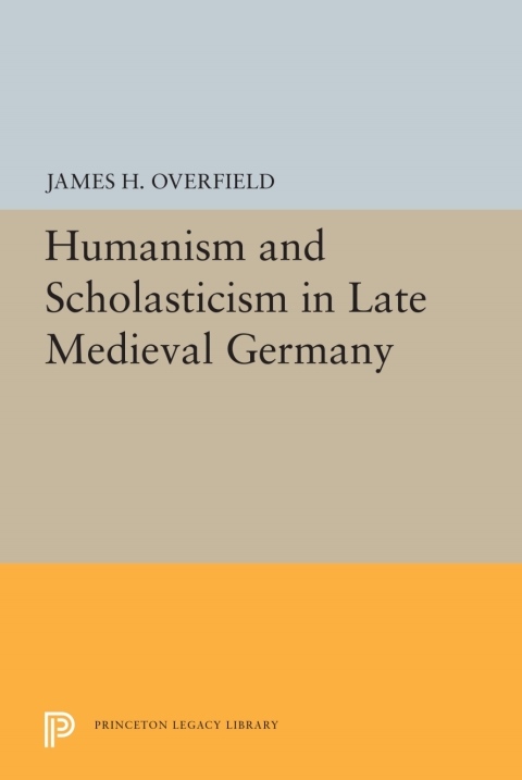 Cover image for book Humanism and Scholasticism in Late Medieval Germany