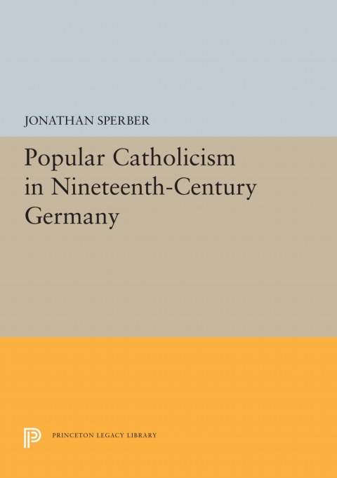 Cover image for book Popular Catholicism in Nineteenth-Century Germany