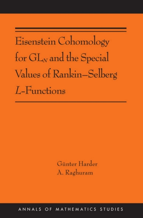 Cover image for book Eisenstein Cohomology for GLN and the Special Values of Rankin–Selberg L-Functions