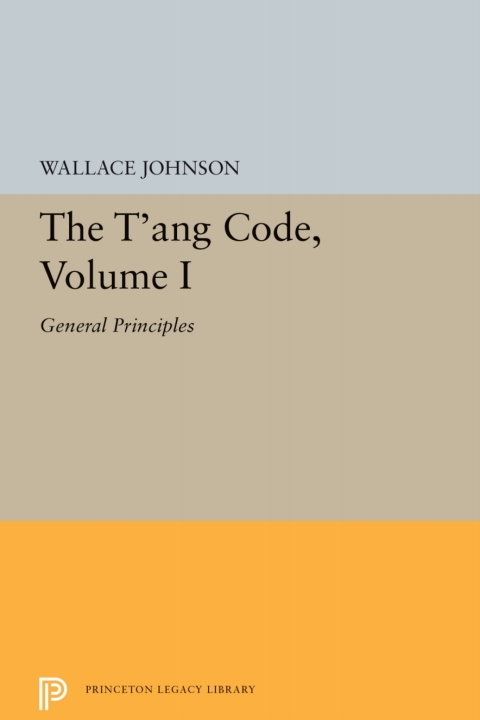 Cover image for book The T'ang Code, Volume I