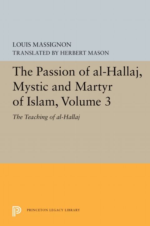 Cover image for book The Passion of Al-Hallaj, Mystic and Martyr of Islam, Volume 3