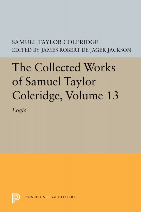Cover image for book The Collected Works of Samuel Taylor Coleridge, Volume 13
