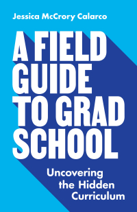 Cover image: A Field Guide to Grad School 9780691201092