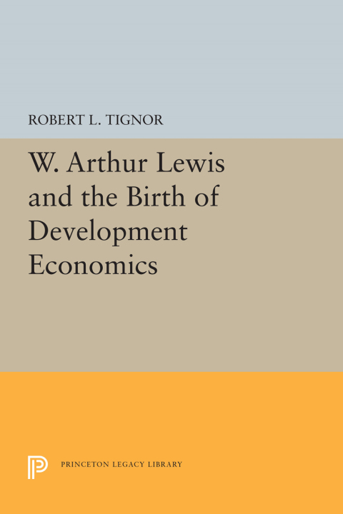 Cover image for book W. Arthur Lewis and the Birth of Development Economics
