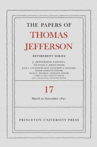 The Papers of Thomas Jefferson, Retirement Series, Volume 17