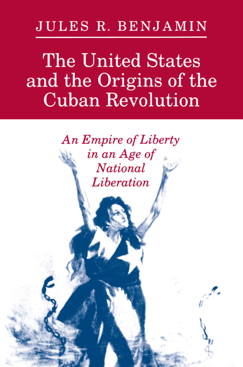 Cover image for book The United States and the Origins of the Cuban Revolution