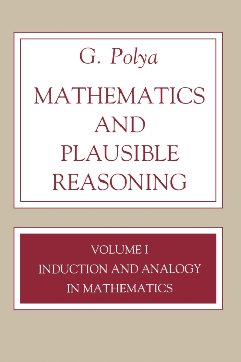 Mathematics and Plausible Reasoning, Volume 1 