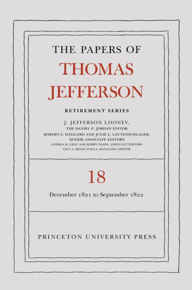 The Papers of Thomas Jefferson, Retirement Series, Volume 18