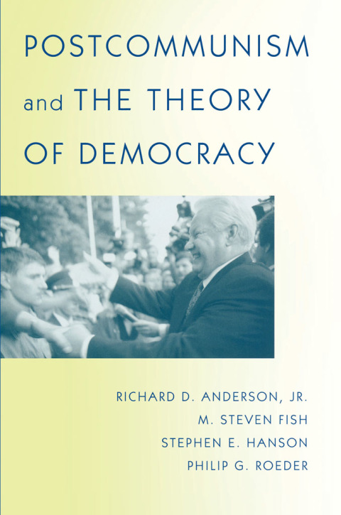 Postcommunism and the Theory of Democracy 
