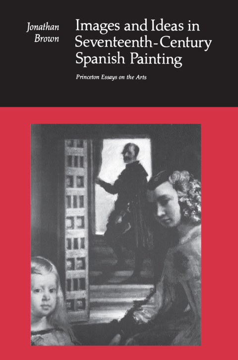 Images and Ideas in Seventeenth-Century Spanish Painting 