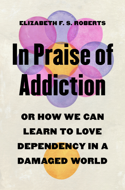 Cover image for book In Praise of Addiction