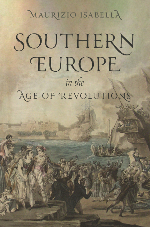 Cover image for book Southern Europe in the Age of Revolutions