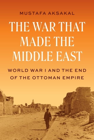The War That Made the Middle East
