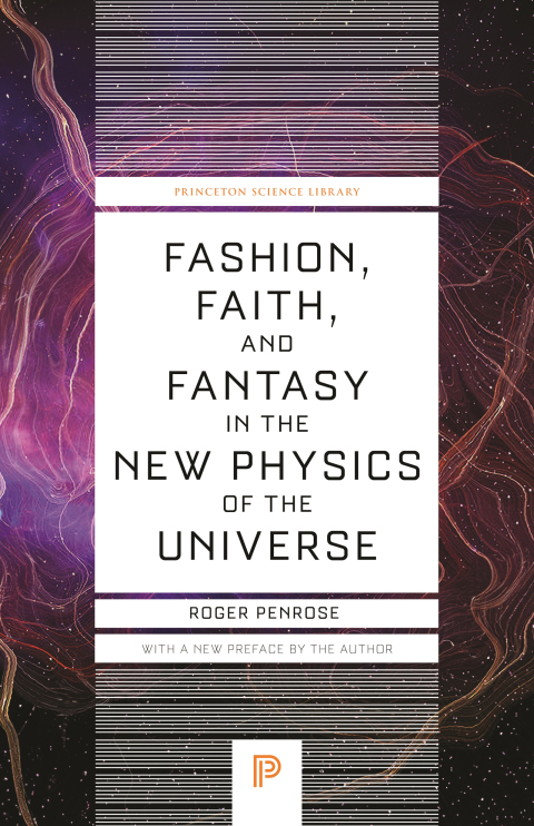 Fashion, Faith, and Fantasy in the New Physics of the Universe 