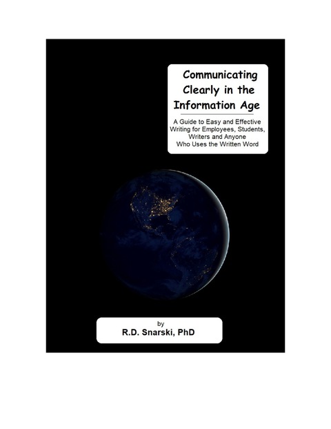 Cover image for book Communicating Clearly 
in the Information Age:
A Guide to Easy and Effective Writing for Employees, Students, Writers and Anyone Who Uses the Written Word
