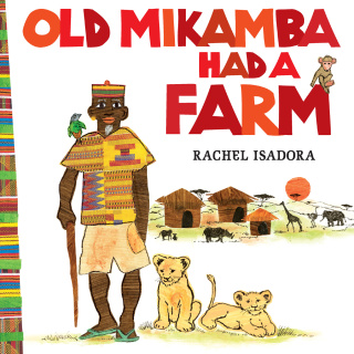 Old Mikamba Had a Farm