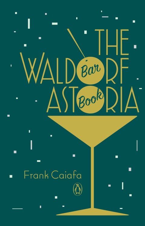 Cover image for book The Waldorf Astoria Bar Book