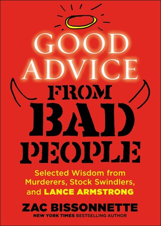 Good Advice from Bad People