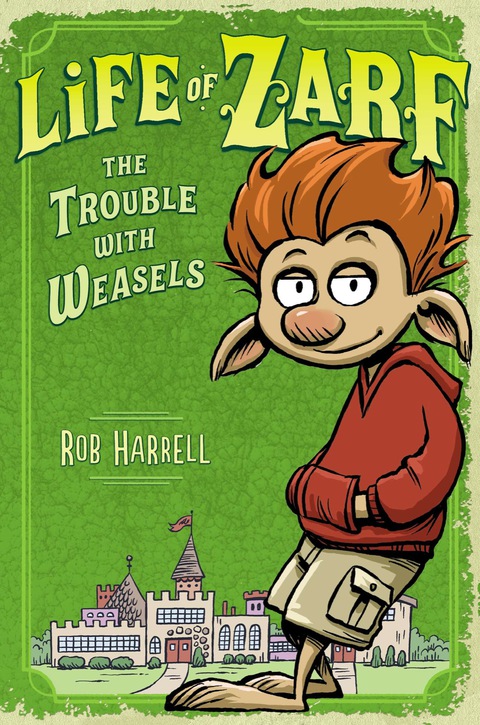 Cover image for book Life of Zarf: The Trouble with Weasels