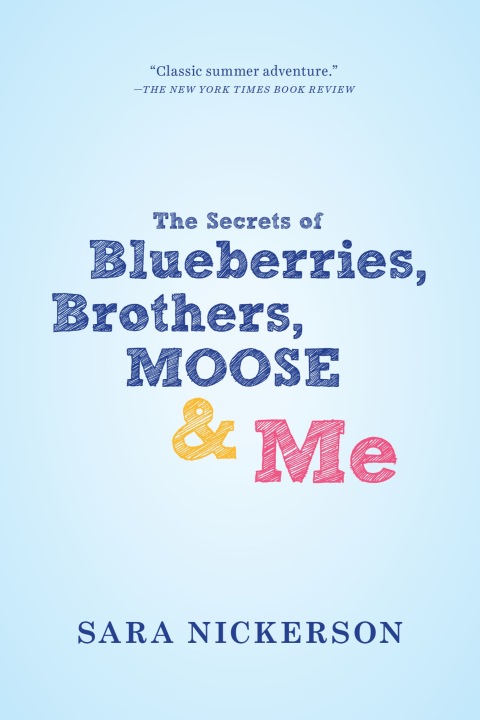 Cover image for book The Secrets of Blueberries, Brothers, Moose & Me