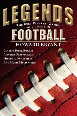 Legends: The Best Players, Games, and Teams in Football