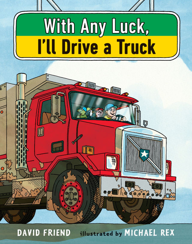 With Any Luck I'll Drive a Truck