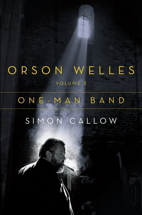 Cover image for book Orson Welles, Volume 3: One-Man Band