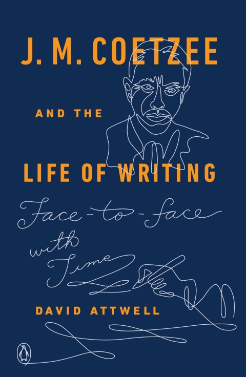 Cover image for book J. M. Coetzee and the Life of Writing