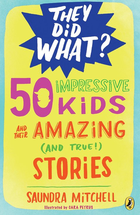 Cover image for book 50 Impressive Kids and Their Amazing (and True!) Stories