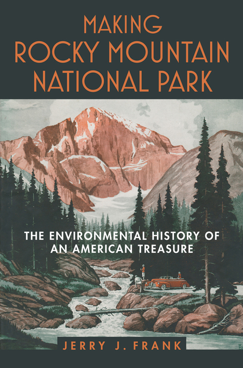 Cover image for book Making Rocky Mountain National Park