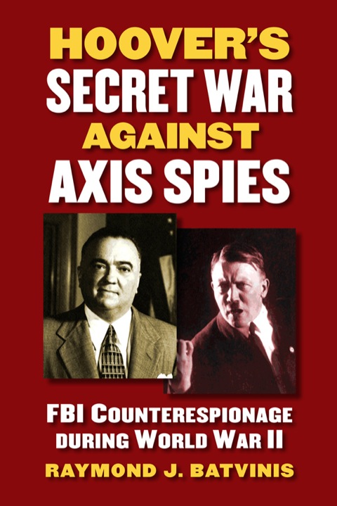 Cover image for book Hoover's Secret War against Axis Spies