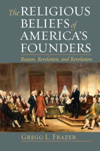صورة الغلاف: The Religious Beliefs of America's Founders 9780700618453
