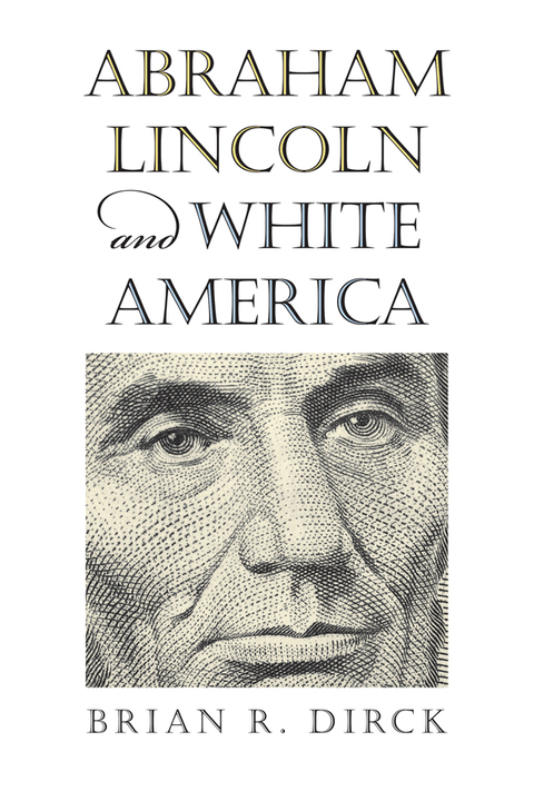 Cover image for book Abraham Lincoln and White America