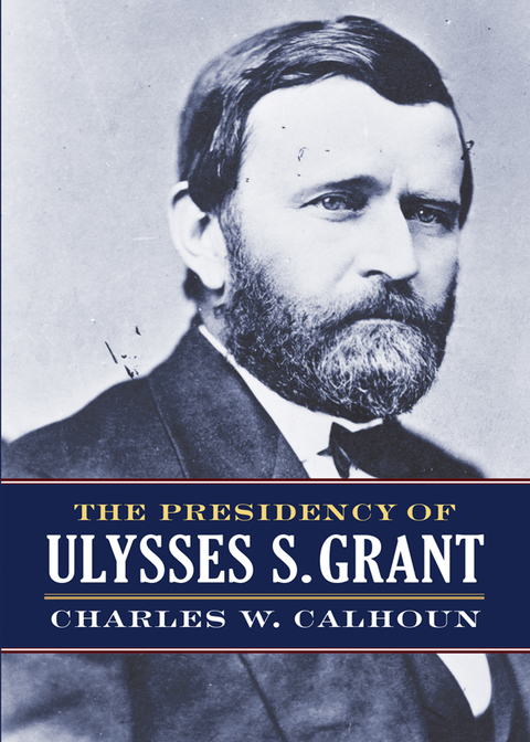 Cover image for book The Presidency of Ulysses S. Grant