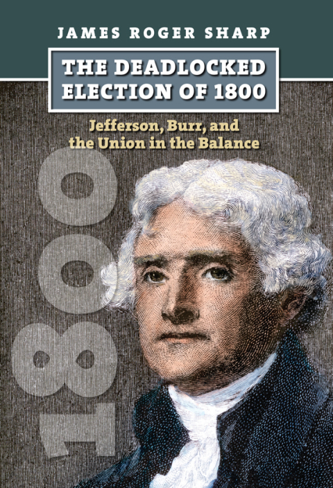 Cover image for book The Deadlocked Election of 1800