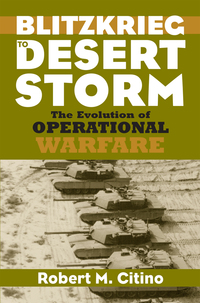 صورة الغلاف: Blitzkrieg to Desert Storm 9780700613007