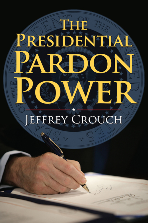 Cover image for book The Presidential Pardon Power