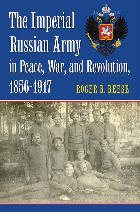Cover image for book The Imperial Russian Army in Peace, War, and Revolution, 1856-1917