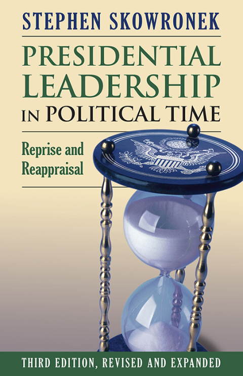Cover image for book Presidential Leadership in Political Time