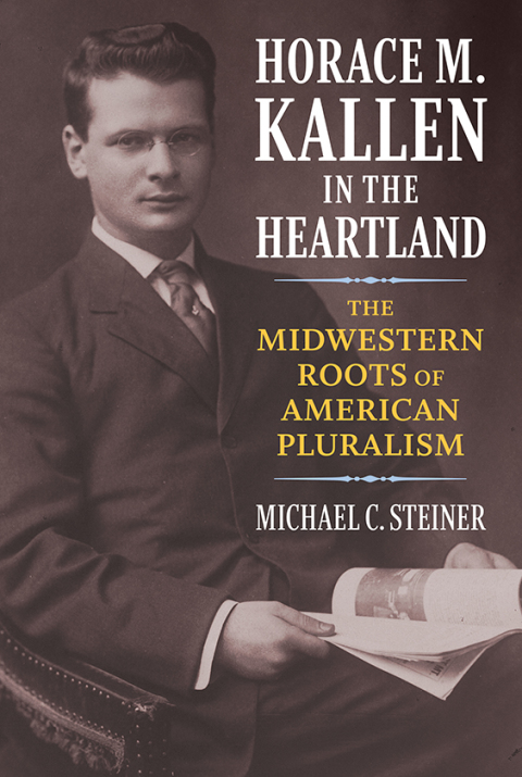 Cover image for book Horace M. Kallen in the Heartland