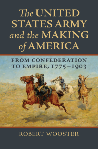 The United States Army and the Making of America