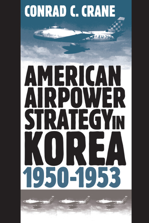 Cover image for book American Airpower Strategy in Korea, 1950-1953